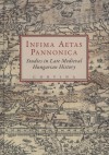 E. Kov�cs P�ter(Szerk.) - Szov�k Korn�l(Szerk.) - Infima Aetas Pannonica