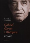 Gerald Martin - Gabriel Garc�a M�rquez - Egy �let