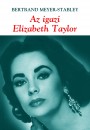 Bertrand Meyer-Stabley - Az igazi Elizabeth Taylor