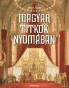 B�n� Attila - Magyar titkok nyom�ban