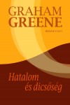 Graham Greene - Hatalom �s dics�s�g