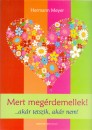 Hermann Meyer - Mert meg�rdemellek! ...ak�r tetszik, ak�r nem!