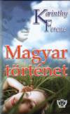 Karinthy Ferenc - Magyar t�rt�net