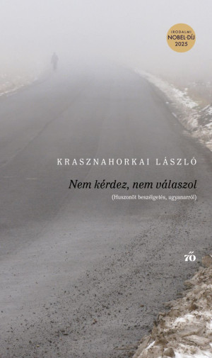 Krasznahorkai L�szl� - Nem k�rdez, nem v�laszol