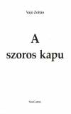 Vaj� Zolt�n - A szoros kapu
