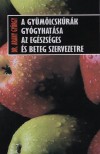 Arany Gy�rgy - A gy�m�lcsk�r�k gy�gyhat�sa az eg�szs�ges �s beteg szervezetre