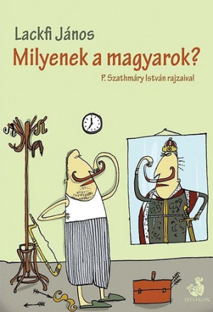 Lackfi J�nos - Milyenek a magyarok?