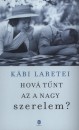 K�bi Laretei - Hov� t�nt az a nagy szerelem?