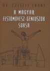 Dr. Czeizel Endre - A magyar fest�m�v�sz-g�niuszok sorsa