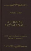 N�t�ri Tam�s - A jognak asztal�n�l...