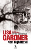 Lisa Gardner - Nem b�jhatsz el