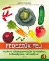 Fail J�zsef - Ge�sel Andr�s - Kappel No�mi - Led� D. Hajnalka - Pap Zolt�n - Fedezz�k fel!