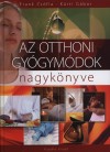 Frank Zs�fia - K�rti G�bor - Az otthoni gy�gym�dok nagyk�nyve