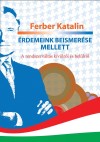 Ferber Katalin - �rdemeink beismer�se mellett