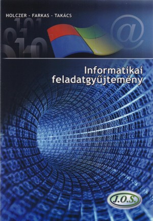 Farkas Csaba - Holczer J�zsef - Tak�cs Attila - Informatikai feladatgy�jtem�ny