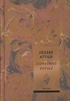 Balogh Edit(�ssze�ll.) - Fekete Andr�s(�ssze�ll.) - J�zsef Attila - J�zsef Attila szerelmes versei