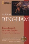 Hiram Bingham - Kalandoz�sok az ink�k f�ldj�n