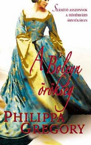 Philippa Gregory - A Boleyn �r�ks�g