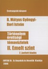 B. M�tyus Gy�ngyi - Bori Istv�n - T�rt�nelem �retts�gi t�mav�zlatok