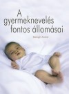 Balogh Anik� - A gyermeknevel�s fontos �llom�sai I.
