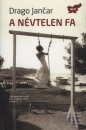 Drago Jancar - A n�vtelen fa