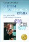 Ol�h Gy�rgy - �letem �s a m�gikus k�mia