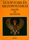 Dobrovits Alad�r - K�kosy L�szl�(V�l.) - Egyiptomi �s mezopot�miai reg�k �s mond�k