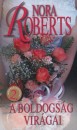 Nora Roberts - A boldogs�g vir�gai