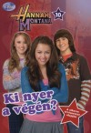 Justh Szilvia(Szerk.) - Hannah Montana 10. - Ki nyer a v�g�n?