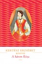Kert�sz Erzs�bet - A h�rom R�za