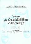Gyurcs�n� Kondr�t Ilona - Van-e az �n csal�dj�ban cukorbeteg?