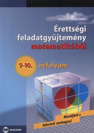 Fuksz �va - Riener Ferenc - �retts�gi feladatgy�jtem�ny matematik�b�l
