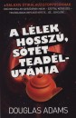 Douglas Adams - A l�lek hossz�, s�t�t tead�lut�nja