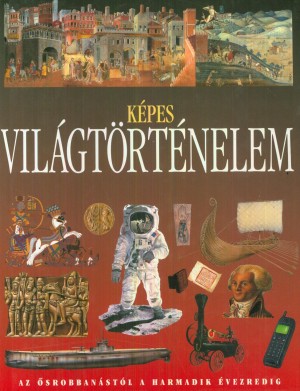 Neil Grant - Lisa Isenman - John Malam - Lynn Mcrae - Neil Morris - Michael Pollard - K�pes vil�gt�rt�nelem