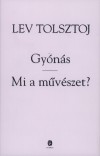 Lev Nikolajevics Tolsztoj - Gy�n�s - Mi a m�v�szet?