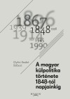 Gy�ri Szab� R�bert - A magyar k�lpolitika t�rt�nete 1948-t�l napjainkig
