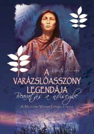 Lynn V. Andrews - A var�zsl�asszony legend�ja