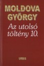 Moldova Gy�rgy - Az utols� t�lt�ny 10.