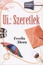 Cecelia Ahern - U.i.: Szeretlek