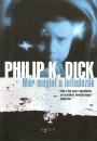Philip K. Dick - M�r megint a felfedez�k