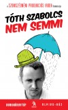 T�th Szabolcs - Nem semmi