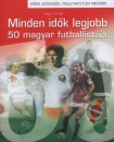 Hegyi Tam�s - A magyar futball legjobb 50 labdar�g�ja