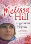 Melissa Hill - M�g el nem felejtem