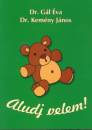 Dr. G�l �va - Kem�ny J�nos - Aludj velem!