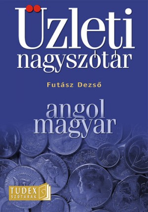 Fut�sz Dezs� - Angol - magyar �zleti nagysz�t�r