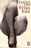 Evelyn Lau - Friss h�s