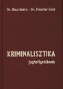 Dr. B�cz Endre - Finszter G�za - Kriminalisztika joghallgat�knak