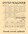 Otto Wagner - �r�sok, tervek, �p�letek