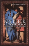 Kulcs�r Zsuzsanna - �gy �ltek a lovagkorban