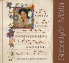 Sebesty�n M�rta - Nyitva l�t�m mennyeknek kapuj�t...